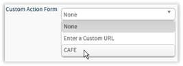 Title: Selecting CAFE From Custom Action Form - Description: Selecting CAFE From Custom Action Form